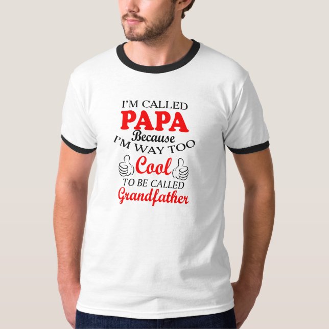 I'm called Papa Shirt (Front)