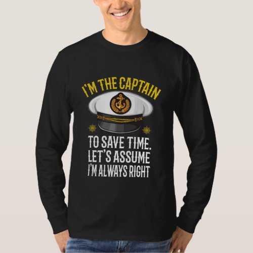 Im Captain Lets Just Assume Im Always Right  T_Shirt