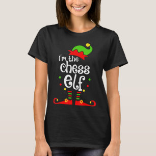 im  chess elf xmas family friend christmas gift T-Shirt