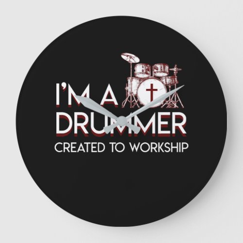 Im Christian Drummer Created To Worship Large Clock