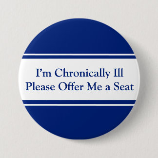 I'm Chronically Ill Please Offer Me a Seat Button