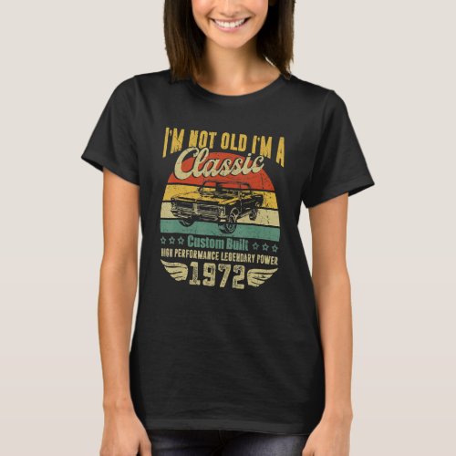 Im Classic Car 50th Birthday  50years Old Born In  T_Shirt