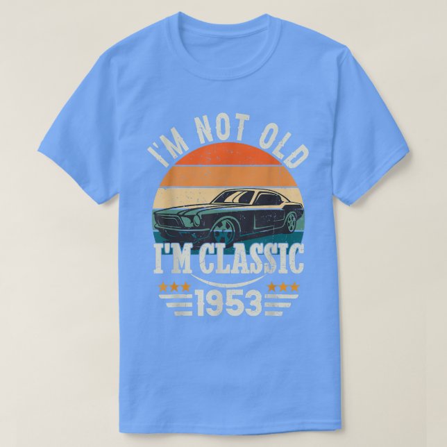 Im Classic Car 69th Birthday Gift 69 Years Old Bor T-Shirt (Design Front)