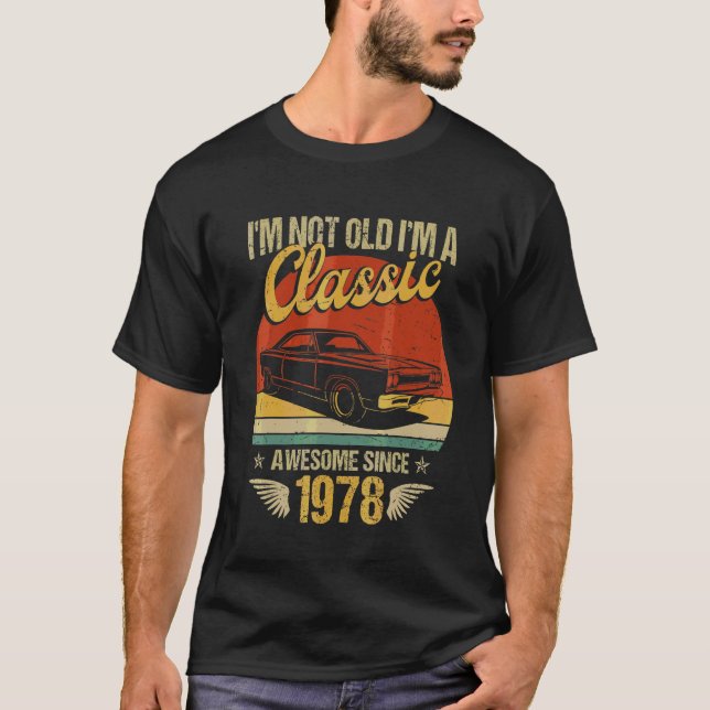 I'm Classic Car Awesome 1978 44th Birthday 44 Year T-Shirt (Front)