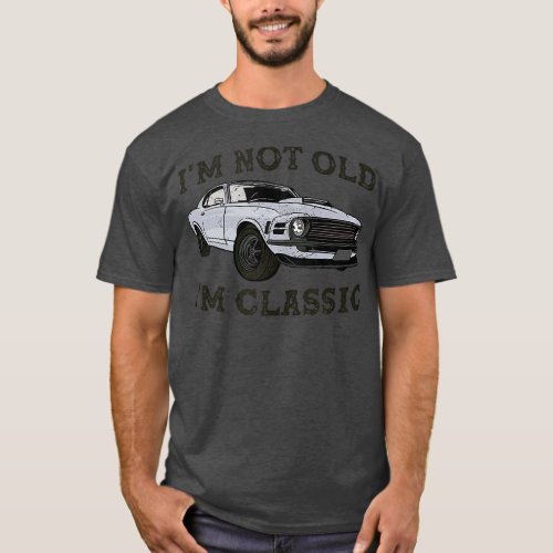 Im Classic not old  Vintage Car  Men and Women Tan T_Shirt