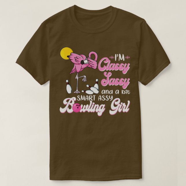 Im Classy Sassy And A Bit Smart Assy Bowling Girl  T-Shirt (Design Front)