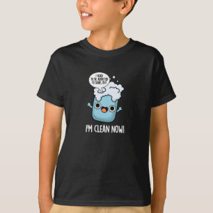 I'm Clean Now Funny Addicted To Soap Pun Dark BG T-Shirt