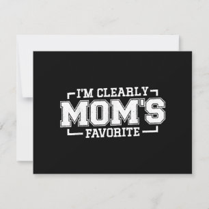 I'm Clearly Mom's Favorite, Favorite Child And Fav