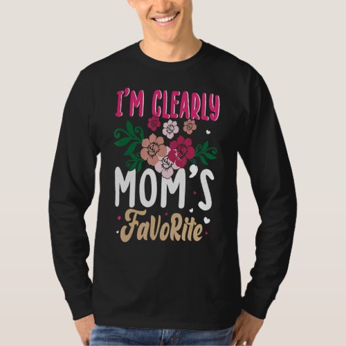 Im Clearly Moms Favorite  Mothers Day For Mom T_Shirt