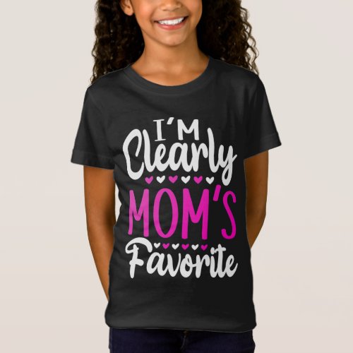 Im Clearly Moms Favorite  T_Shirt