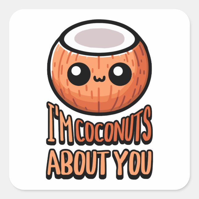 I'm Coconuts About You! Cute Coconut Pun Square Sticker (Front)
