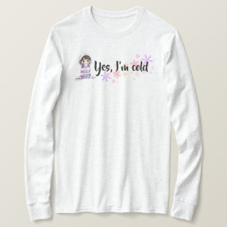 I'm Cold shirt