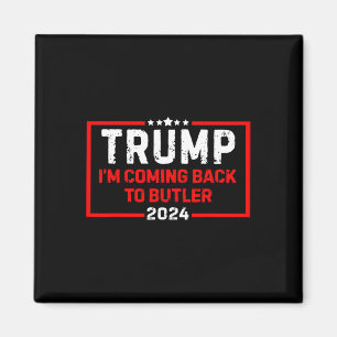 I'm Coming Back To Butler Trump Fight 2024 Us Flag Magnet
