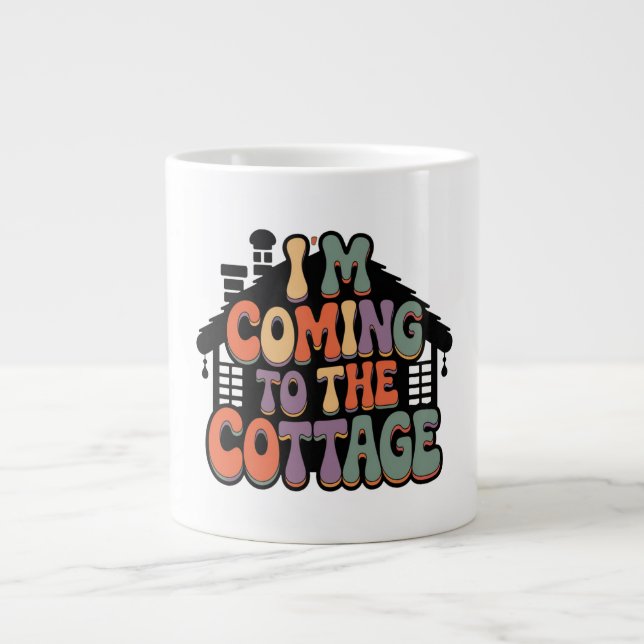 Im Coming to the Cottage Giant Coffee Mug (Front)