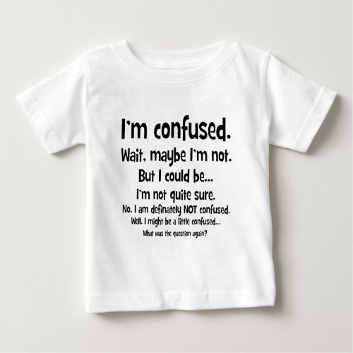 Im confused baby T_Shirt