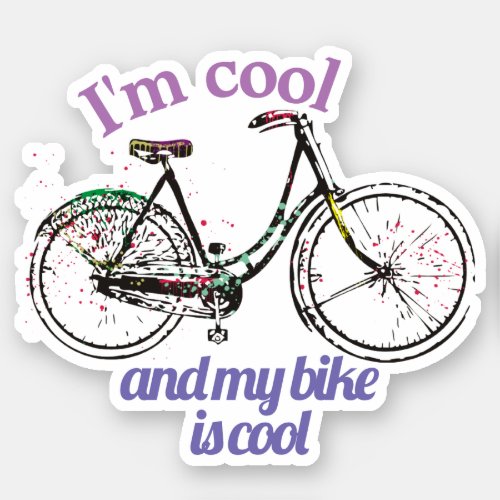 Im cool and my bicycle bike is cool sticker