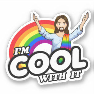 I'm Cool With It - Rainbow Jesus Sticker