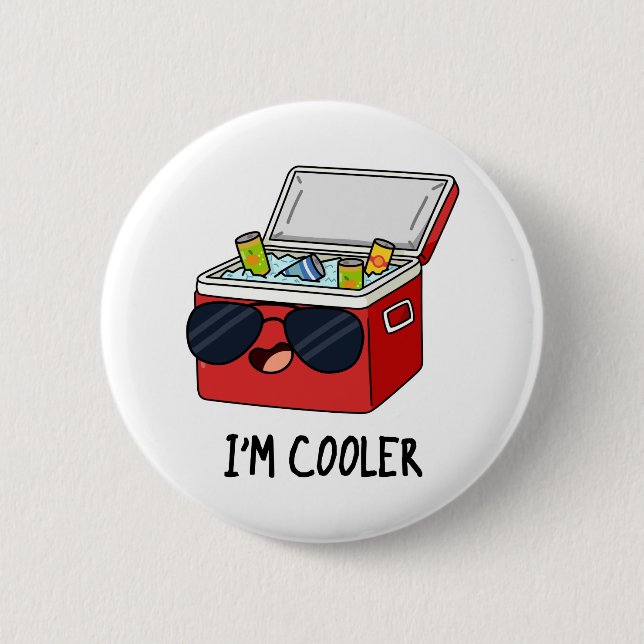 I'm Cooler Funny Ice Cooler Box Pun  Button (Front)