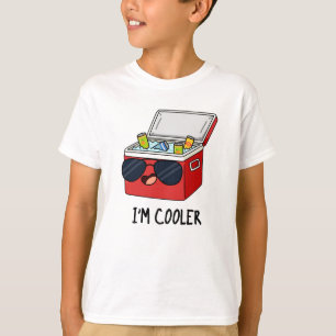 I'm Cooler Funny Ice Cooler Box Pun T-Shirt