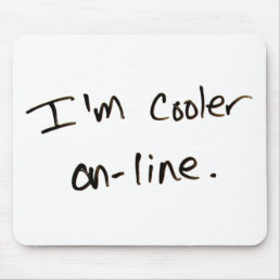 I&#39;m cooler online | Hand Written Dry Erase Design Mouse Pad