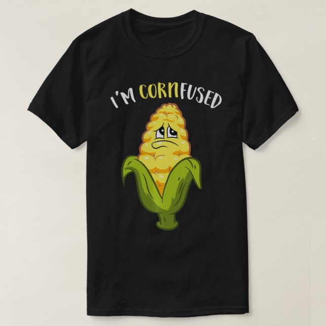 I'm Cornfused Funny Corn  T-Shirt (Design Front)