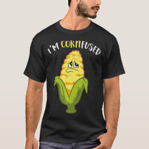 I'm Cornfused Funny Corn T-Shirt