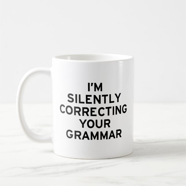 I'm Correcting Grammar Coffee Mug (Left)