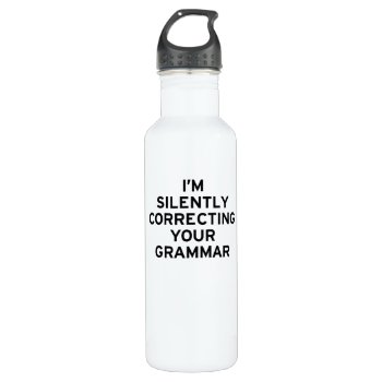 I'm Correcting Grammar Water Bottle by LabelMeHappy at Zazzle