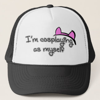 I'm cosplaying as myself trucker hat