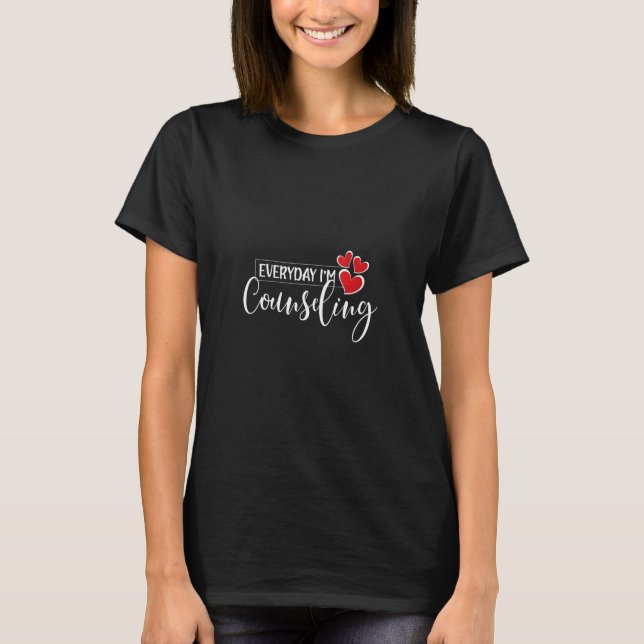 Im Counseling Everyday Mental Counselor Mental Hea T-Shirt (Front)