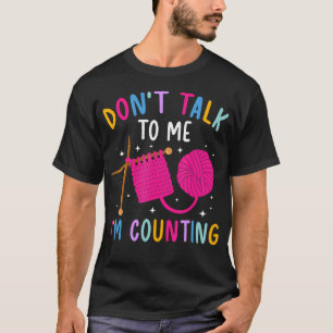 I'M Counting Knitting Knitter Knitting Lovers T-Shirt