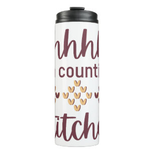 I'm Counting Stitches Thermal Tumbler