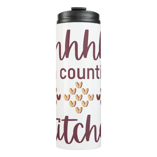 I'm Counting Stitches Thermal Tumbler (Front)