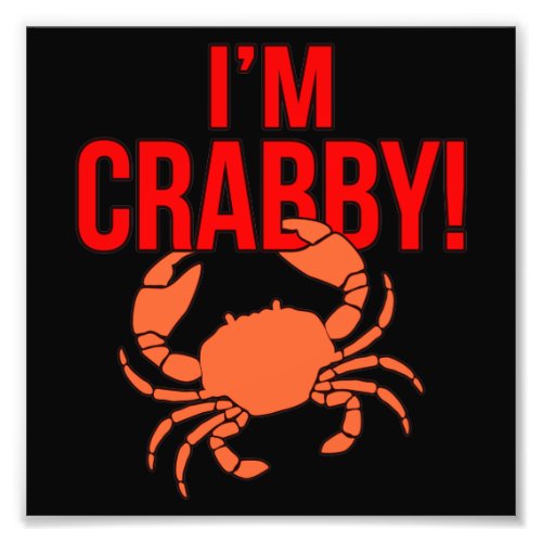 Im Crabby Crabs Seafood Crabbing Crab Lobster Sea Photo Print
