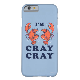 I&#39;m Cray Cray Barely There iPhone 6 Case