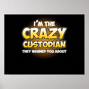 I'm Crazy Custodian School Caretaker Janitor Suppo Poster