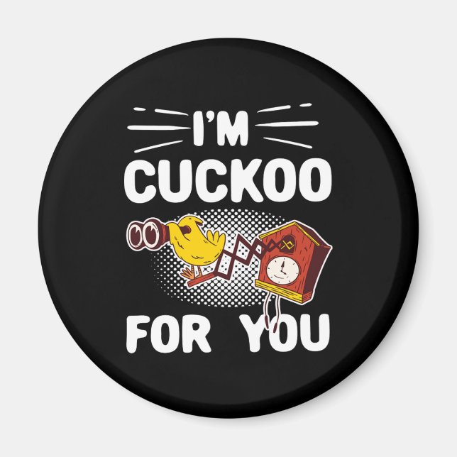 Im Cuckoo For You Gift Him Her Valentine Humor Magnet (Front)