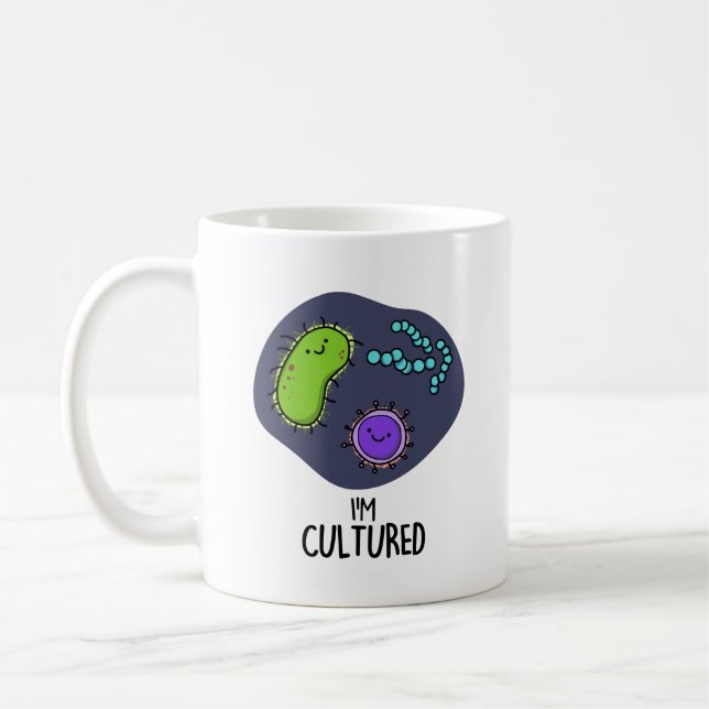 I'm Cultured Funny Bacteria Pun  Coffee Mug (Left)