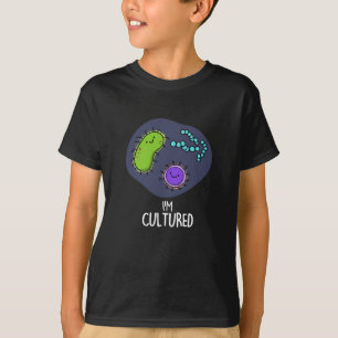 I'm Cultured Funny Bacteria Pun Dark BG T-Shirt