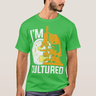 Im Cultured Microbiology Microbiologist Gift  T-Shirt