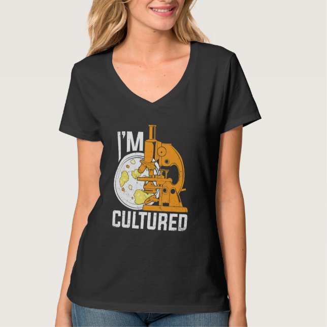 I'm Cultured Microbiology Microbiologist T-Shirt (Front)