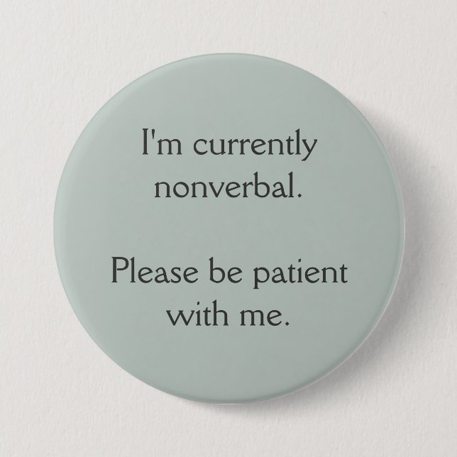 I'm Currently Nonverbal Pinback Button (Front)