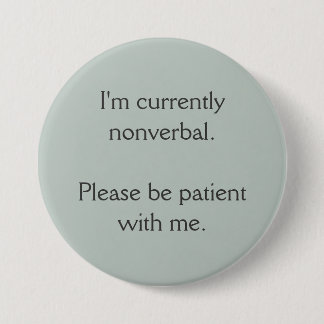 I'm Currently Nonverbal Pinback Button