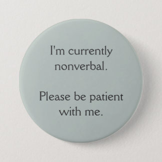 I'm Currently Nonverbal Pinback Button
