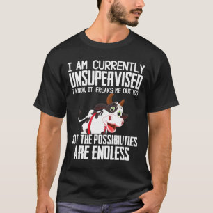 Im Currently Unsupervised Cow T-Shirt