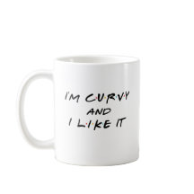I'm Curvy And I Like It !