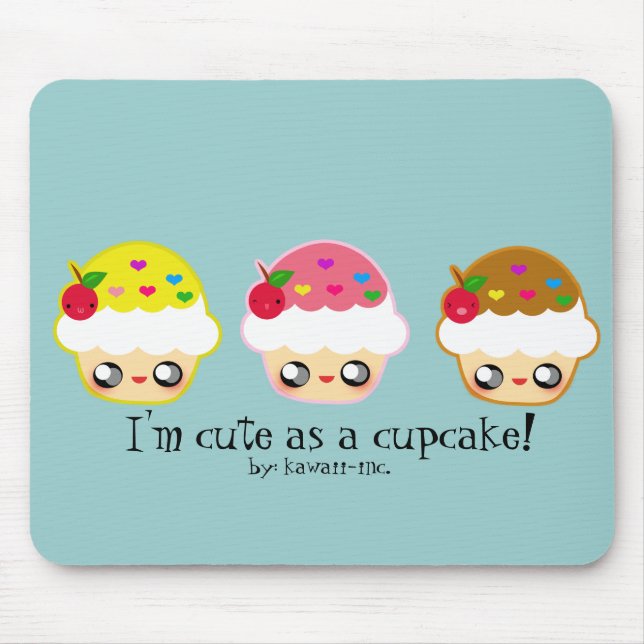 I'm cute as a cupcake! mouse pad (Front)