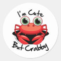 I'm Cute But Crabby Classic Round Sticker