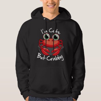 I'm Cute But Crabby Hoodie by fightcancertees at Zazzle