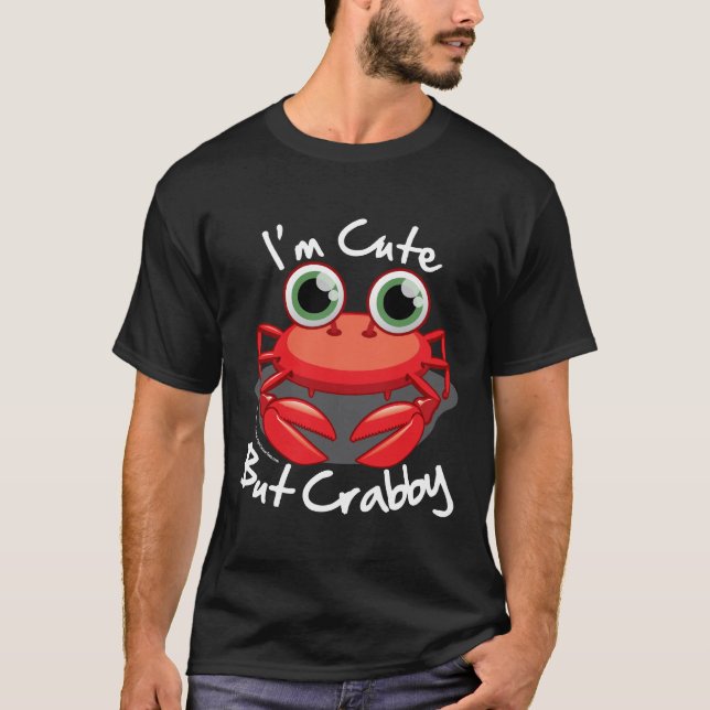 I'm Cute But Crabby T-Shirt (Front)